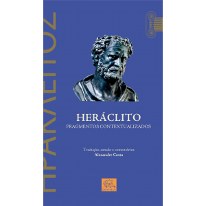 Heráclito : Fragmentos contextualizados